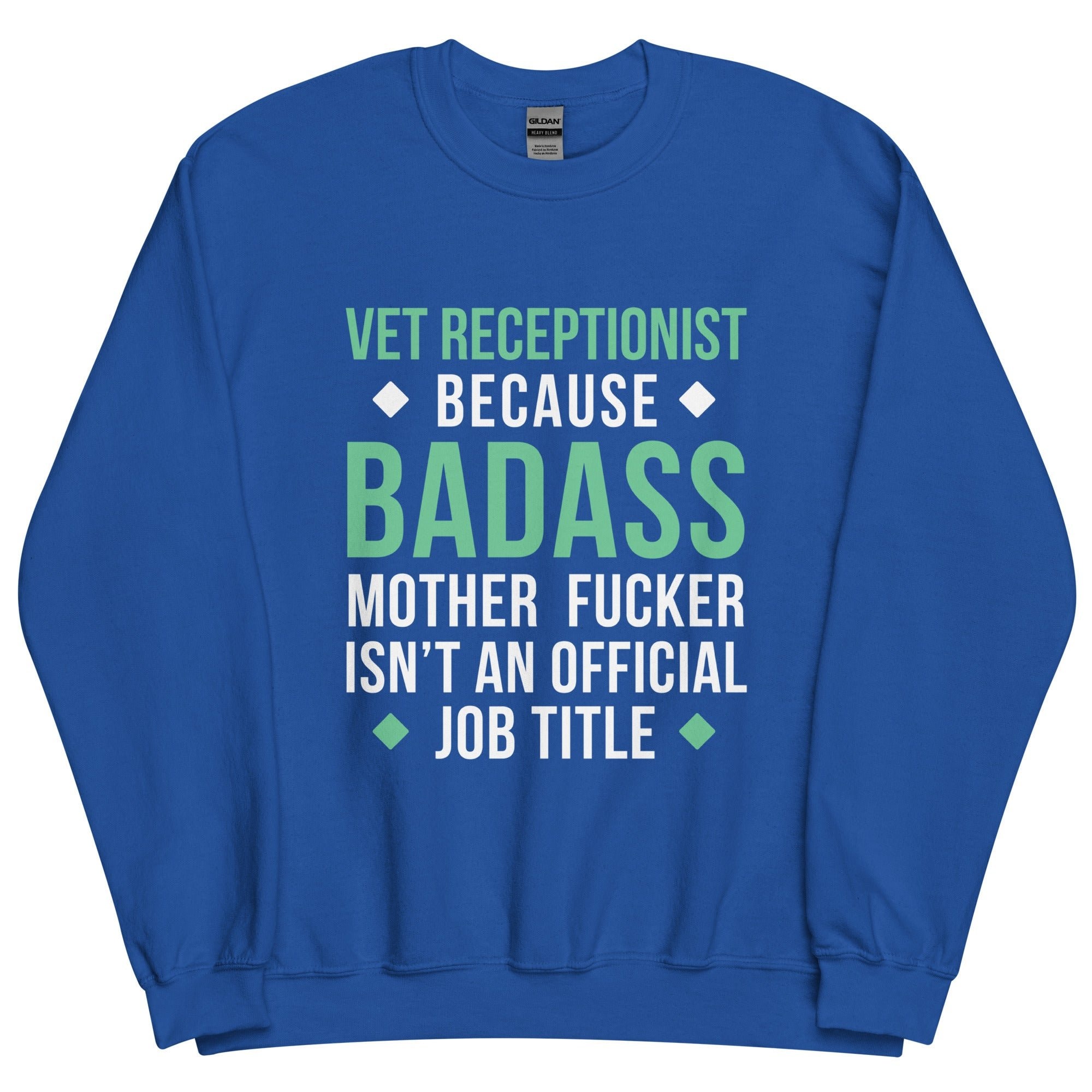 Vet Receptionist Badass Unisex Crewneck Sweatshirt