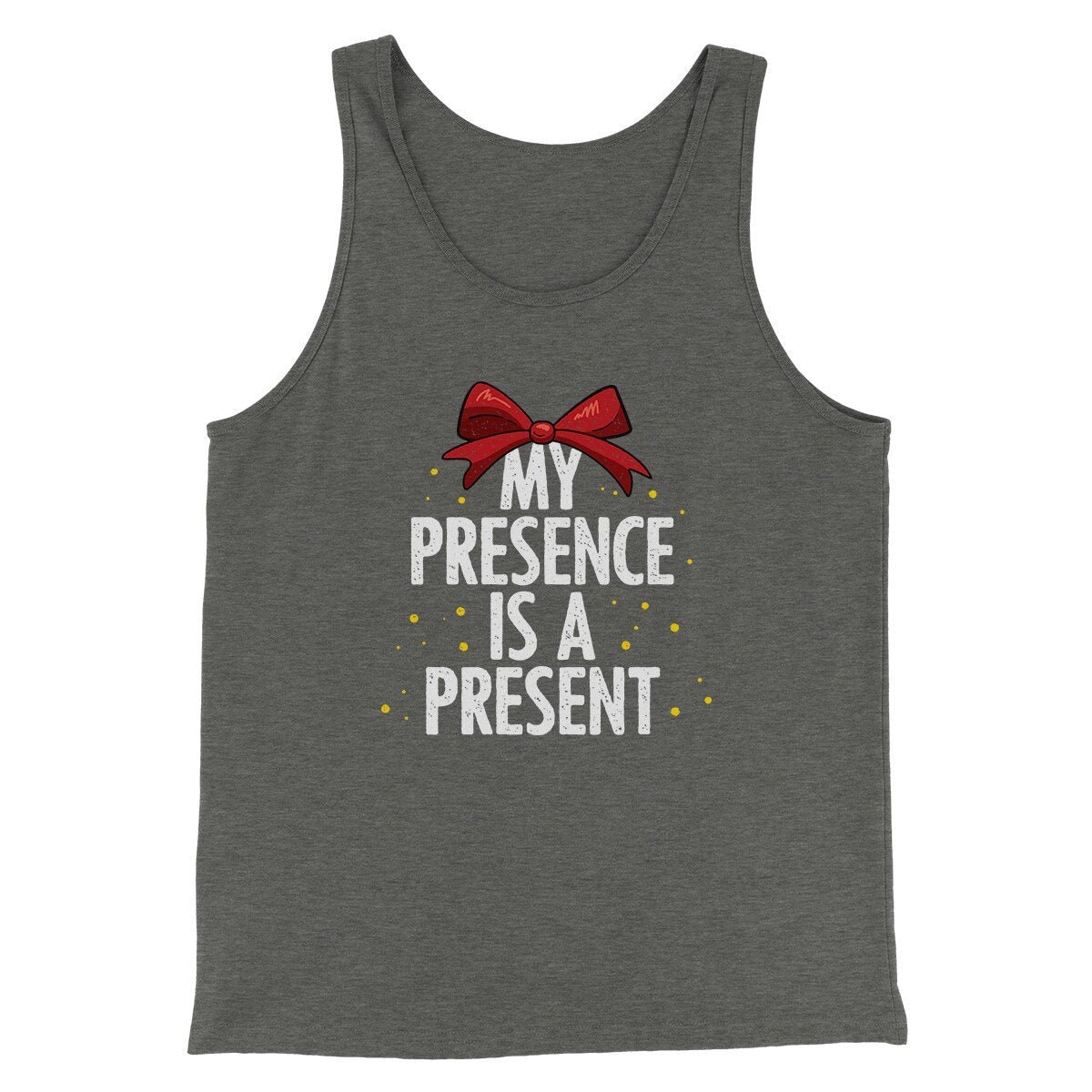My Presence Is A Present Men Unisex Tank Top - Modern Fit Combed Cotton