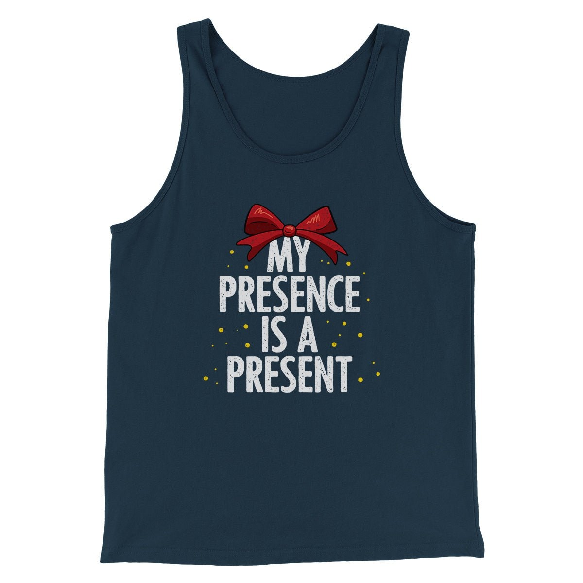My Presence Is A Present Men Unisex Tank Top - Modern Fit Combed Cotton