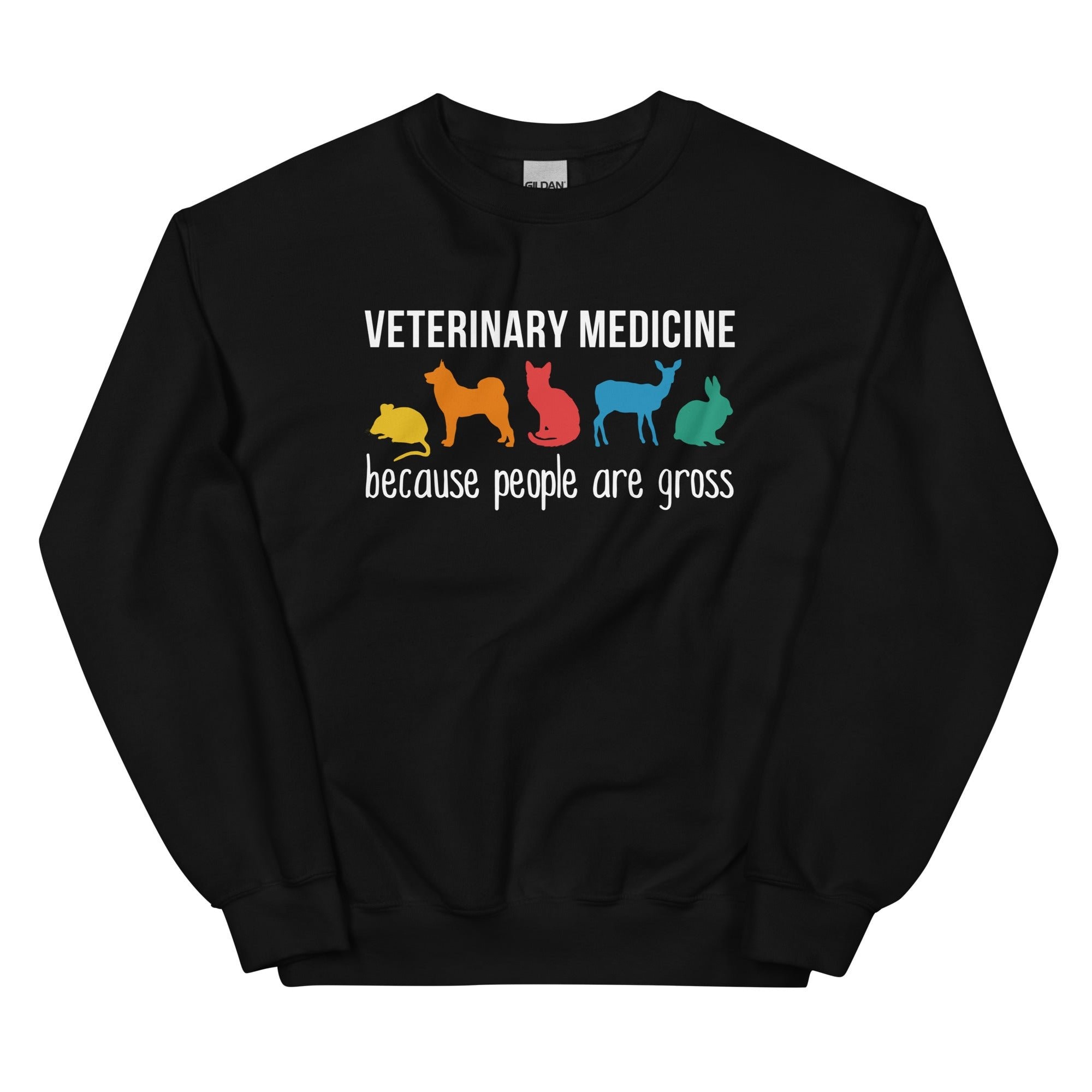 Veterinary Medicine Because People Are Gross Unisex Crewneck Sweatshirt