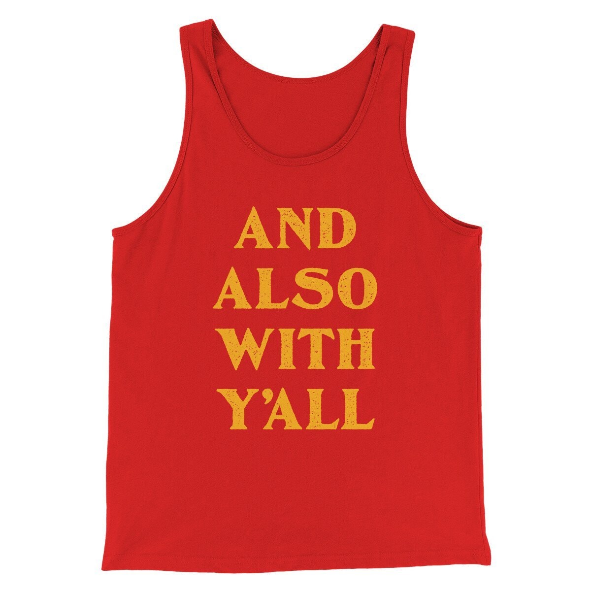 And Also With Yall Men Unisex Tank Top - Combed Ring-Spun Cotton