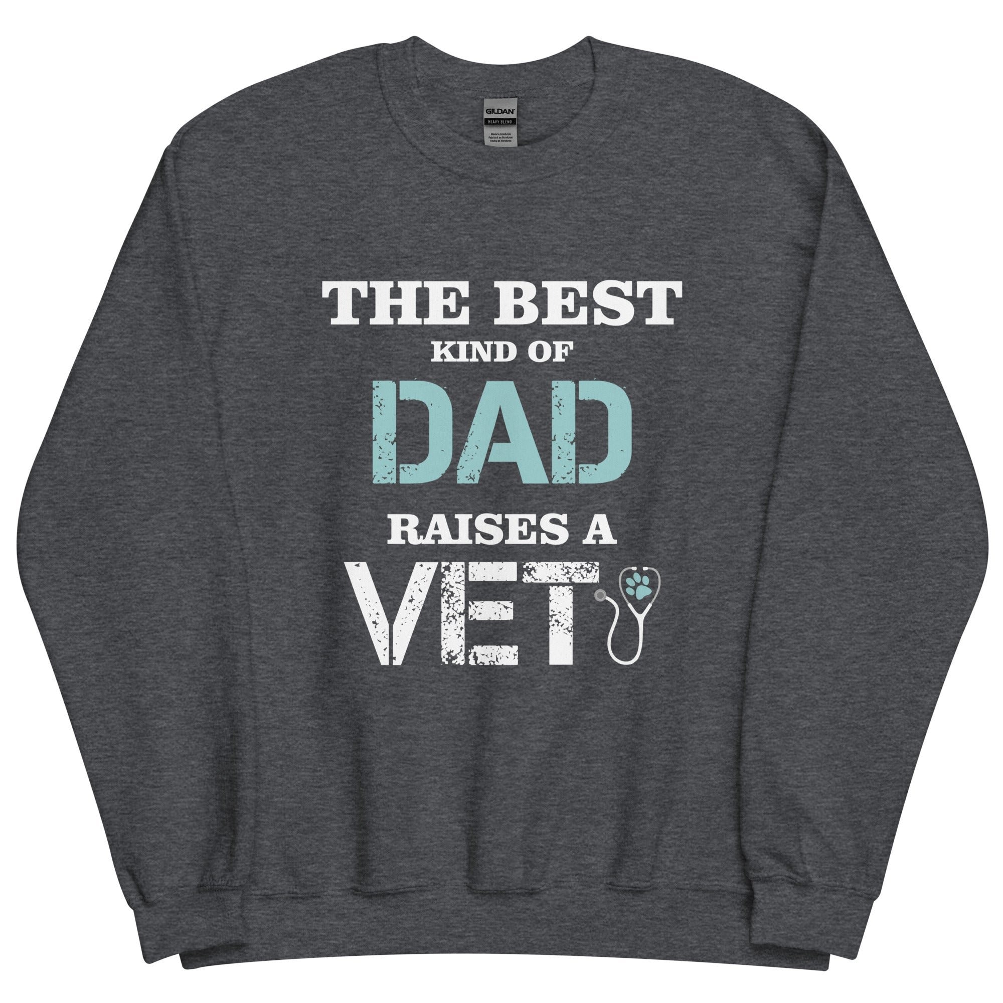 The Best Kind of Dad Raises a Vet Unisex Crewneck Sweatshirt
