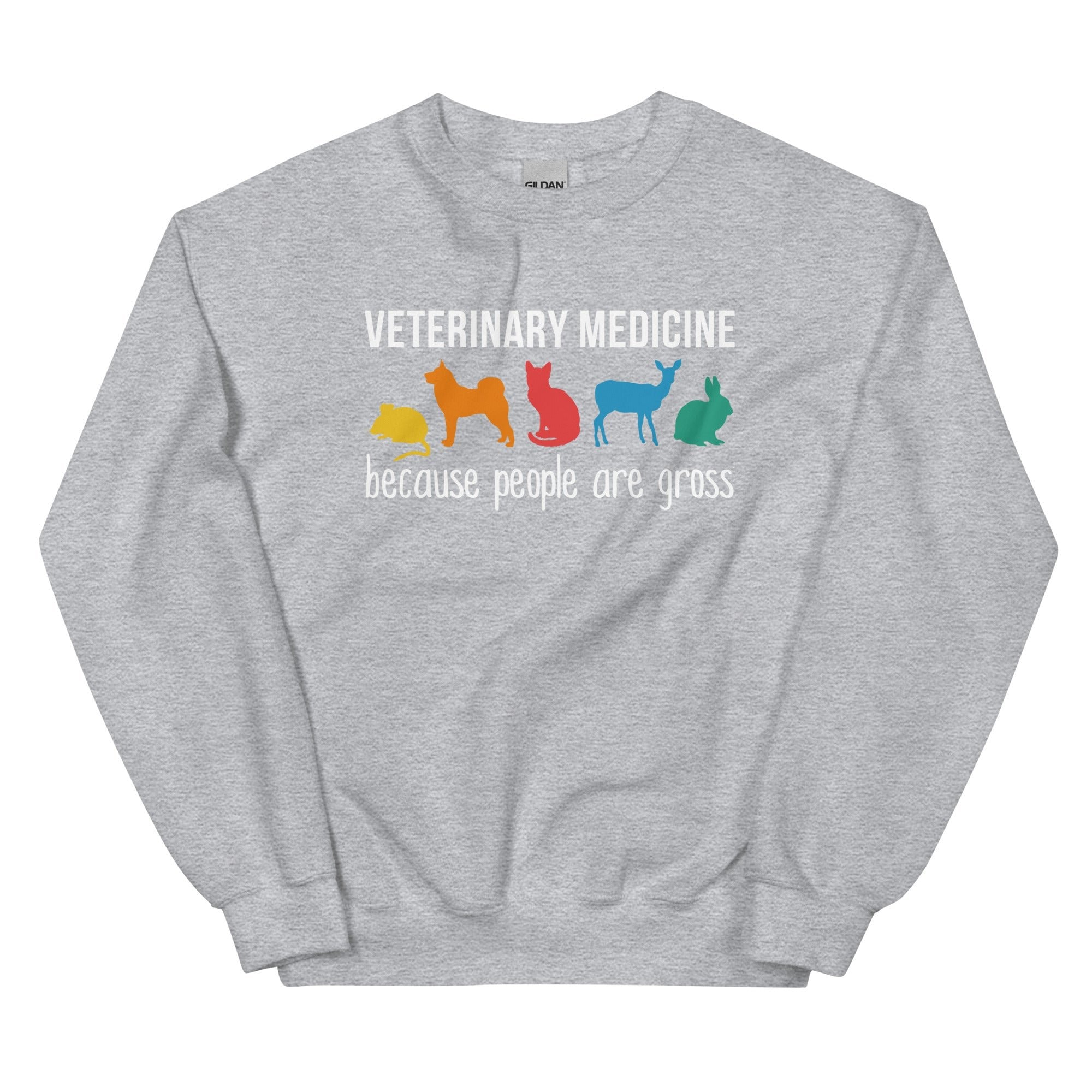 Veterinary Medicine Because People Are Gross Unisex Crewneck Sweatshirt