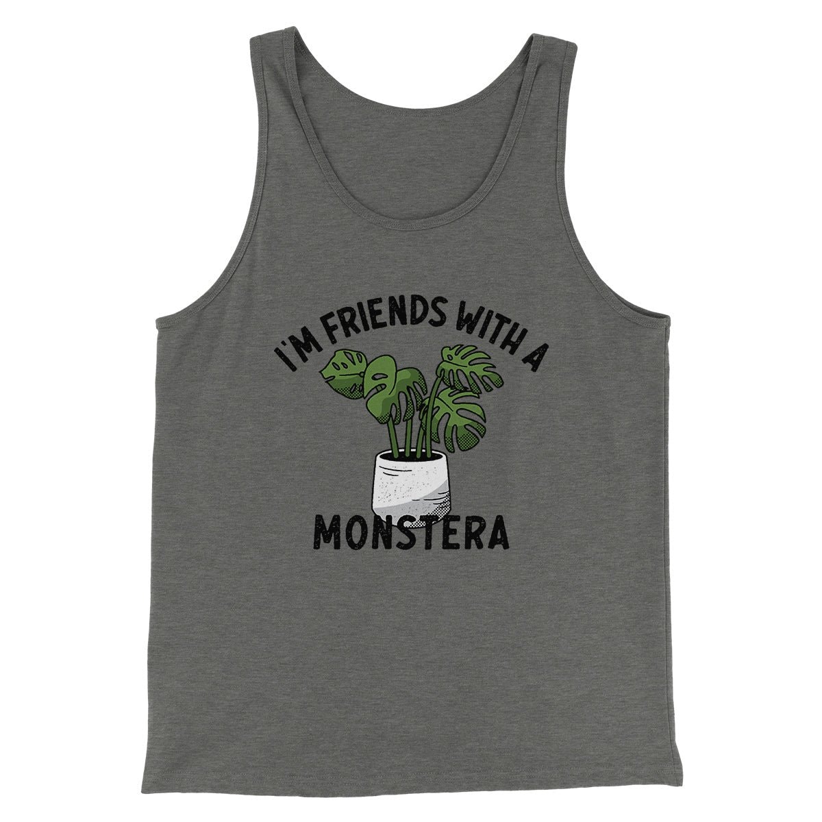 I'm Friends With A Monstera Funny Unisex Tank Top - Combed Ring-Spun Cotton