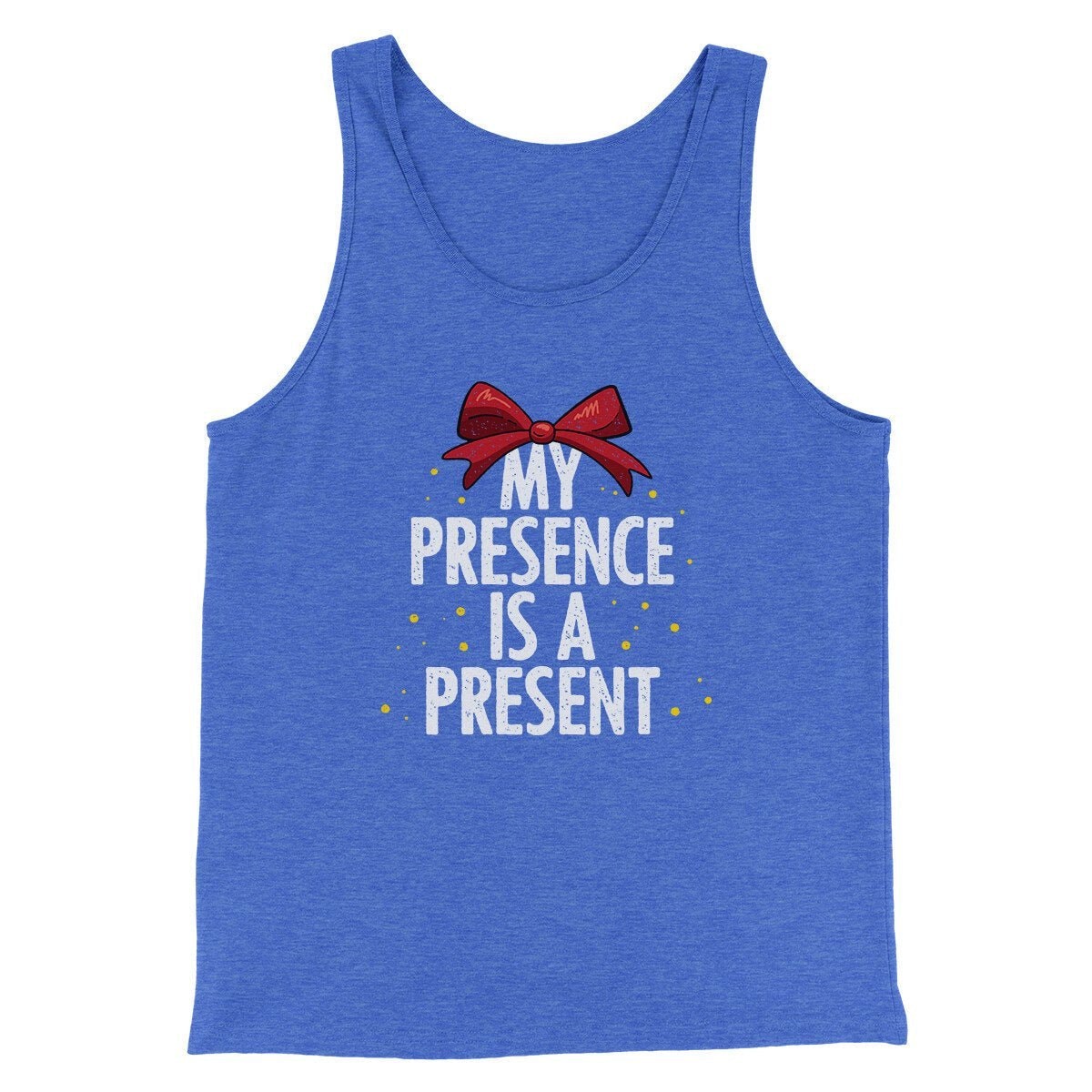 My Presence Is A Present Men Unisex Tank Top - Modern Fit Combed Cotton