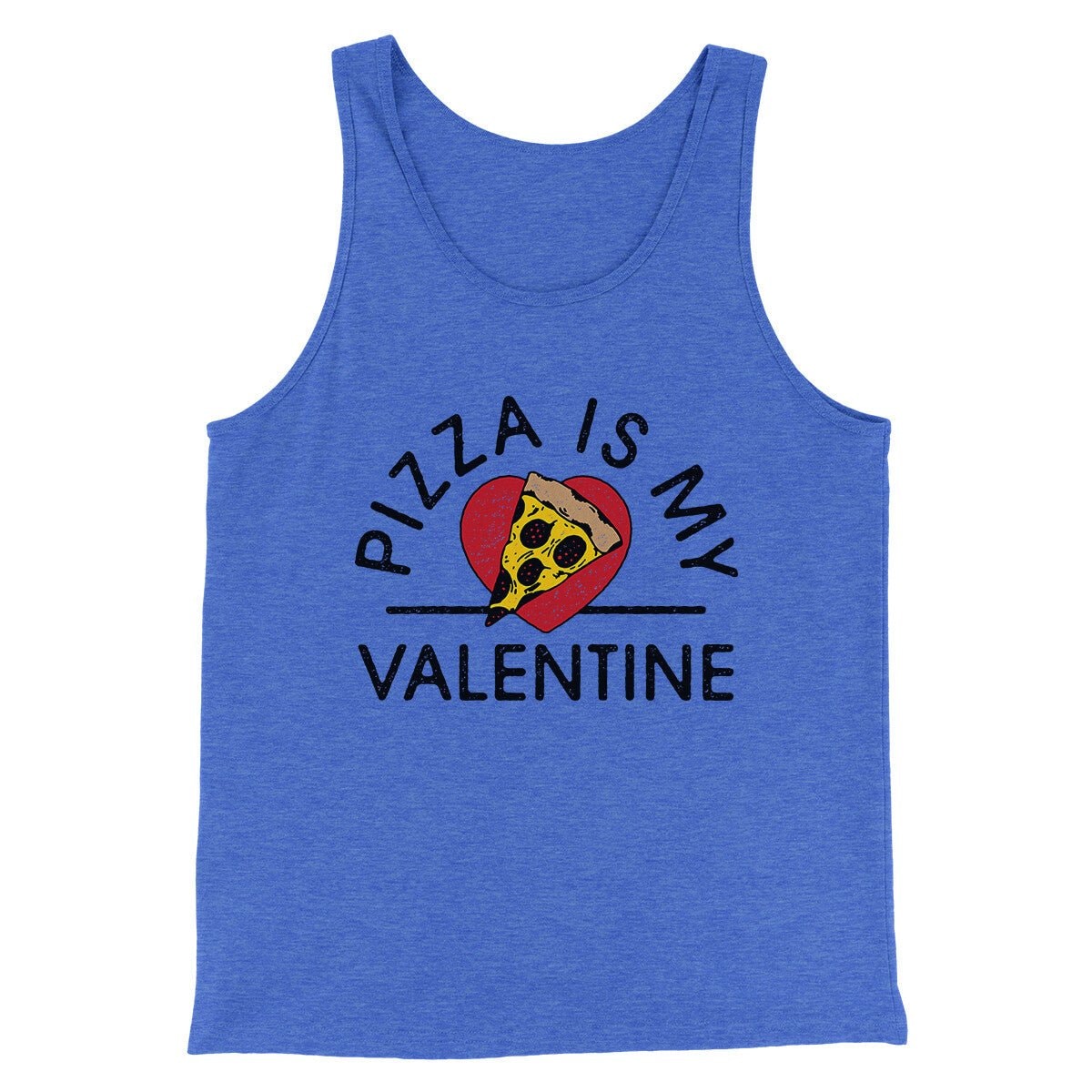 Pizza Is My Valentine Men Unisex Tank Top Combed Cotton