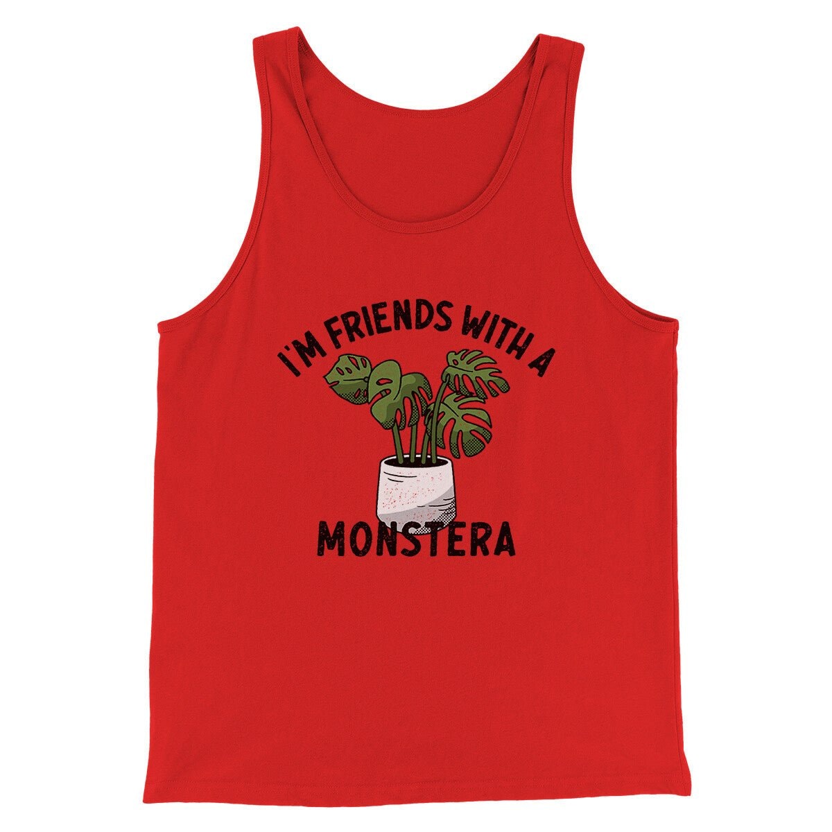 I'm Friends With A Monstera Funny Unisex Tank Top - Combed Ring-Spun Cotton