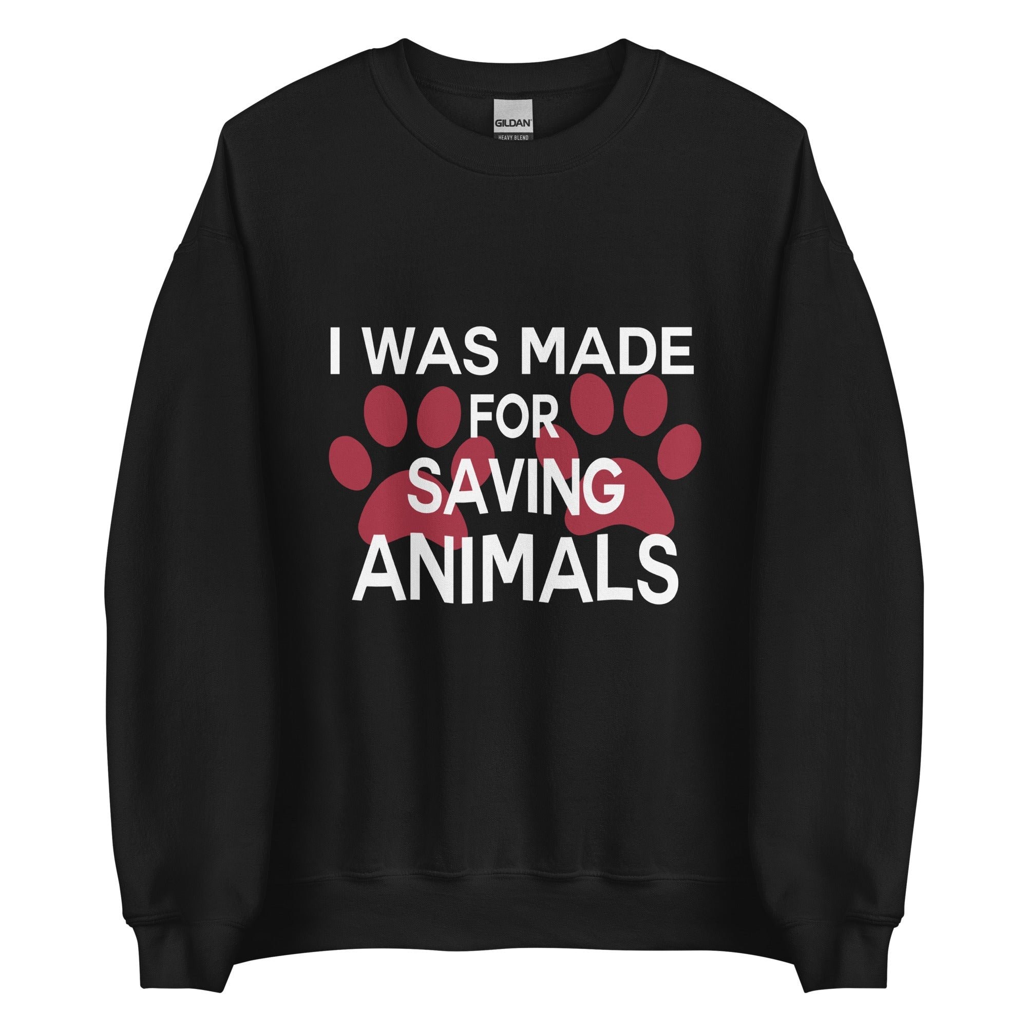 I Was Made for Saving Animals Unisex Crewneck Sweatshirt - Veterinary Gift