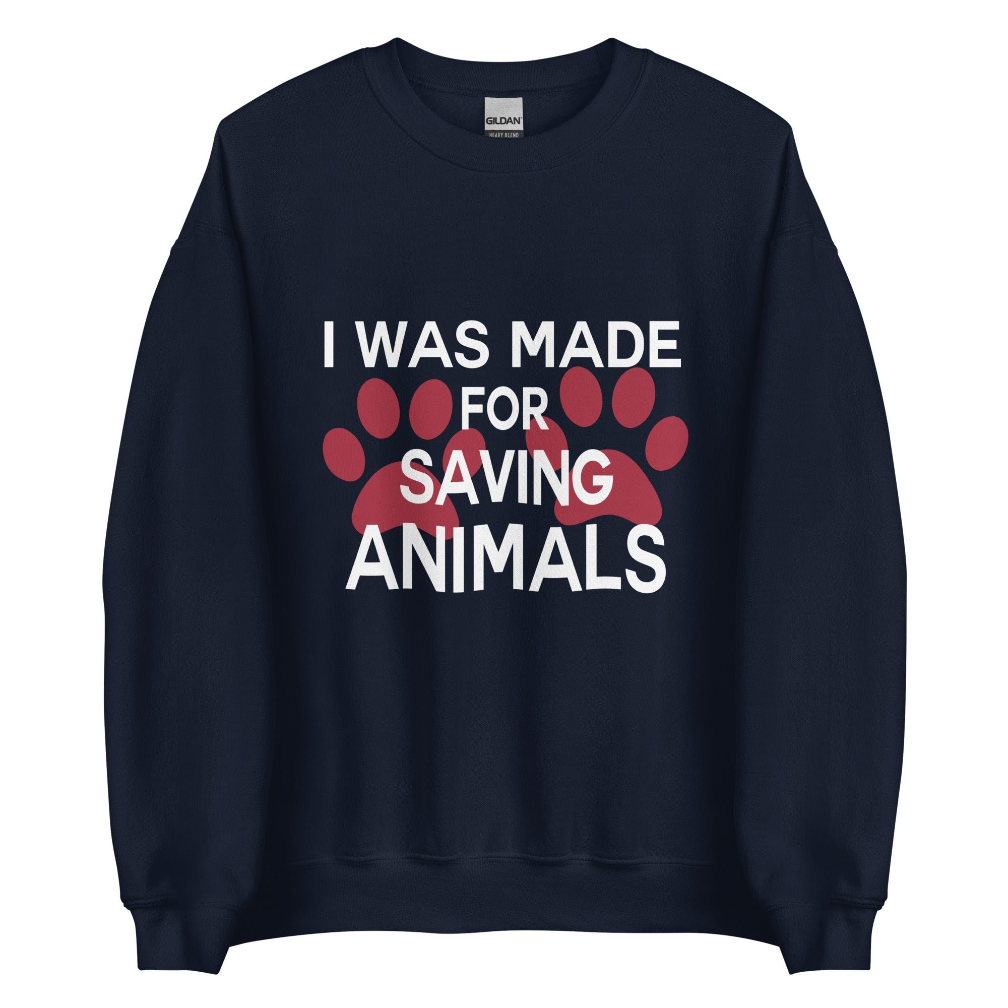 I Was Made for Saving Animals Unisex Crewneck Sweatshirt - Veterinary Gift