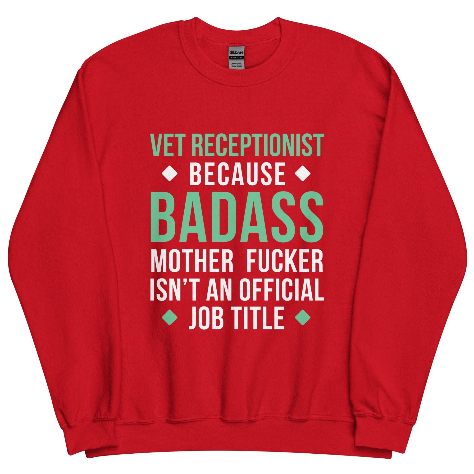 Vet Receptionist Badass Unisex Crewneck Sweatshirt
